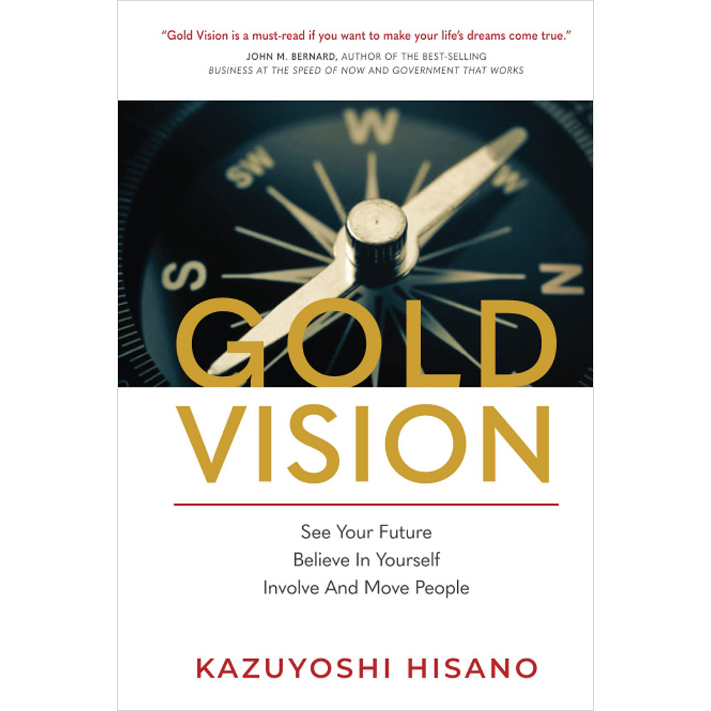 Gold Vision: See Your Future, Believe in Yourself, Involve and Move People